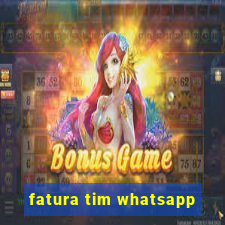 fatura tim whatsapp